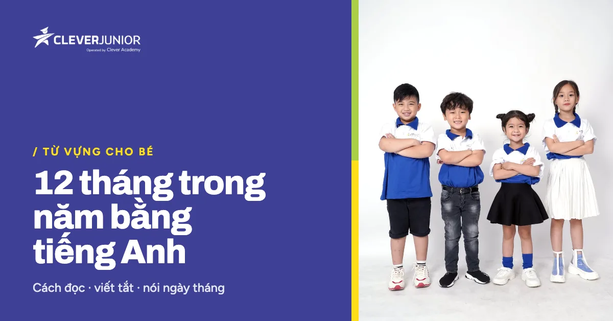 12 tháng trong năm bằng tiếng Anh: cách đọc, viết tắt và cách nói ngày tháng